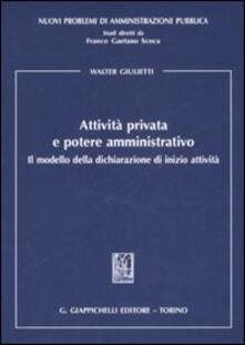 Attività privata e potere amministrativo. Il modello della dichiarazione di inizio attività.pdf