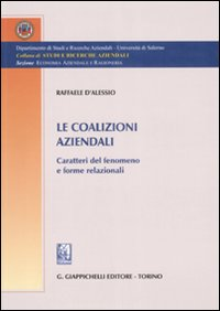 Le coalizioni aziendali. Caratteri del fenomeno e forme relazionali Scarica PDF EPUB
