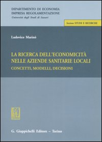 La ricerca dell'economicità nelle aziende sanitarie locali. Concetti, modelli, decisioni Scarica PDF EPUB
