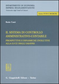 Il sistema di controllo amministrativo-contabile. Prospettive e dinamiche evolutive alla luce IAS/IFRS