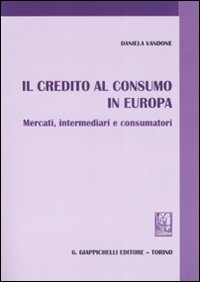 Il credito al consumo in Europa. Mercati, intermediari e consumatori Scarica PDF EPUB
