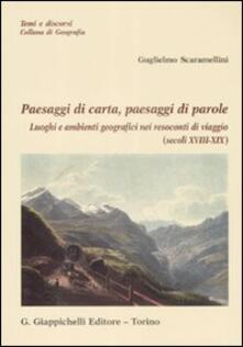 Paesaggi di carta, paesaggi di parole. Luoghi e ambienti geografici nei resoconti di viaggio (secolo XVIII-XIX).pdf
