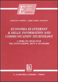 Economia di internet & delle information and communication technology. I mercati high-tech tra innovazione, reti e standard Scarica PDF EPUB
