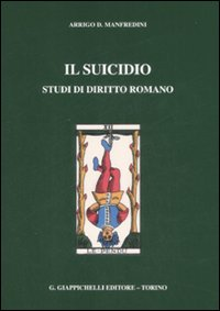 Il suicidio. Studi di diritto romano Scarica PDF EPUB
