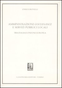 Amministrazione governance e servizi pubblici locali. Tra Italia e Unione Europea Scarica PDF EPUB
