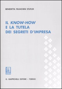 Il know-how e la tutela dei segreti d'impresa Scarica PDF EPUB
