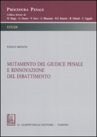 Mutamento del giudice penale e rinnovazione del dibattimento Scarica PDF EPUB
