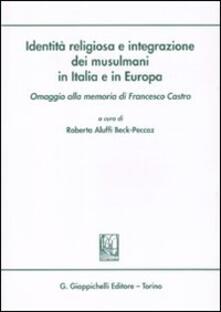 Identità religiosa e integrazione dei musulmani in Italia e in Europa. Omaggio alla memoria di Francesco Castro.pdf