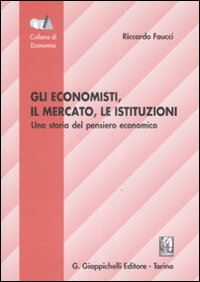 Gli economisti, il mercato, le istituzioni. Una storia del pensiero economico Scarica PDF EPUB
