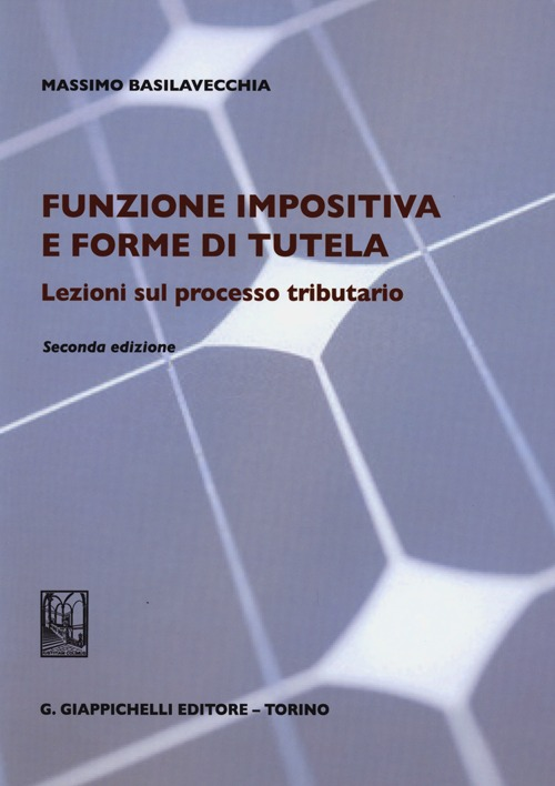 Funzione impositiva e forme di tutela. Lezioni sul processo tributario Scarica PDF EPUB
