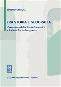 Fra storia e geografia. L'avventura della storia economica a Catania fra le due guerre