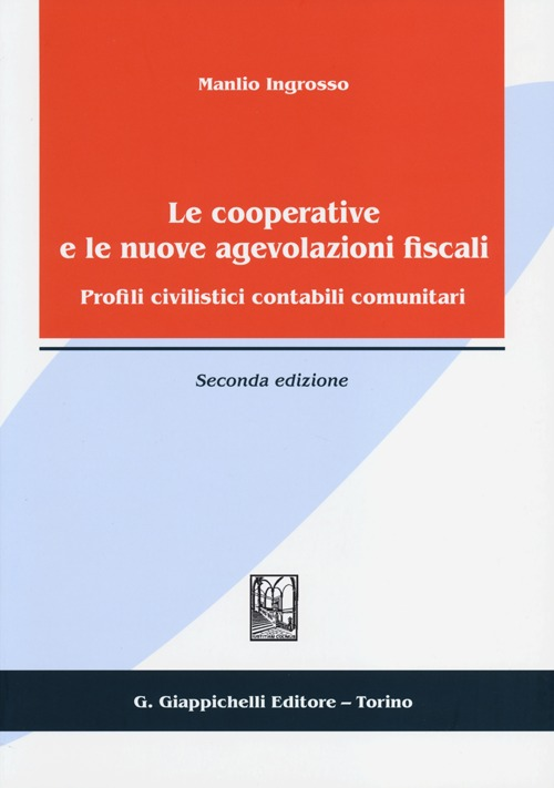 Le cooperative e le nuove agevolazioni fiscali. Profili civilistici contabili comunitari Scarica PDF EPUB
