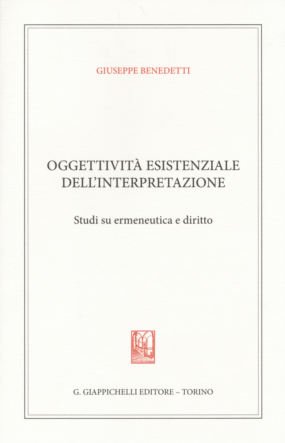 Oggettività esistenziale dell'interpretazione. Studi su ermeneutica e diritto