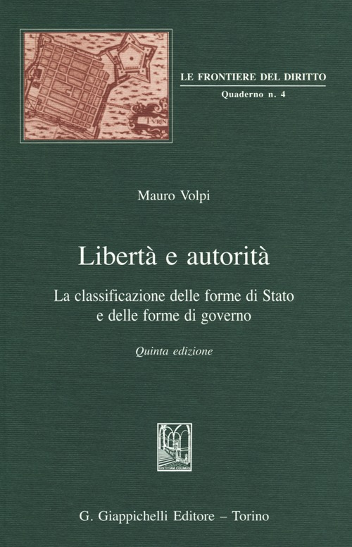 Libertà e autorità. La classificazione delle forme di Stato e delle forme di governo Scarica PDF EPUB
