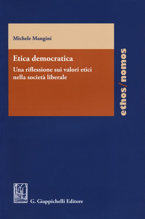 Etica democratica. Una riflessione sui valori etici nella società liberale Scarica PDF EPUB
