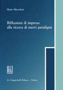 Riflessioni di impresa. Alla ricerca di nuovi paradigmi.pdf