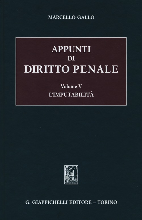 Appunti di diritto penale. Vol. 5: L'imputabilità. Scarica PDF EPUB
