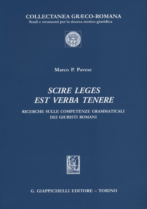 Scire leges est verba tenere. Ricerche sulle competenze grammaticali dei giuristi romani Scarica PDF EPUB
