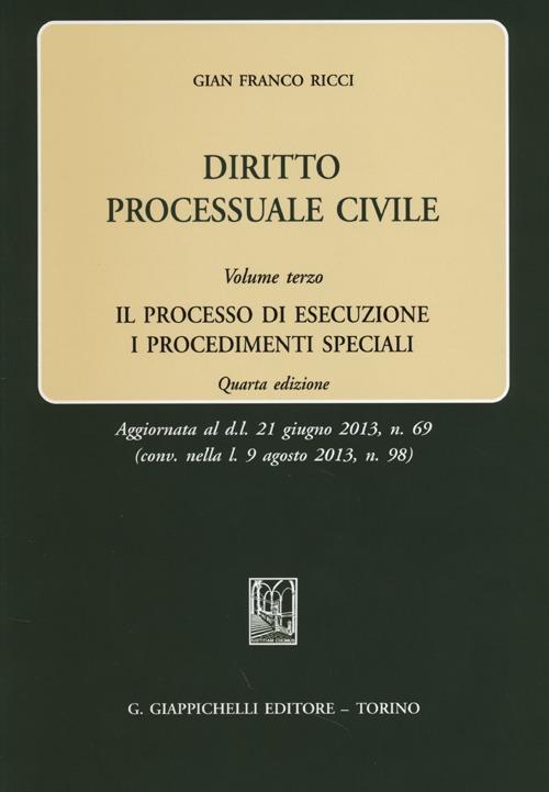 Diritto processuale civile. Vol. 3: Il processo di esecuzione. I procedimenti speciali.