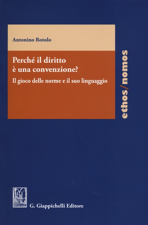 Perché il diritto è una convenzione? Il gioco delle norme e il suo linguaggio Scarica PDF EPUB
