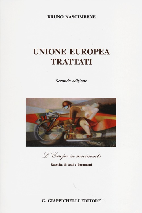 Unione Europea. Trattati. L'Europa in movimento. Raccolta di testi e documenti Scarica PDF EPUB
