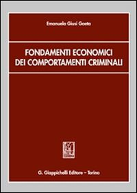 Fondamenti economici dei comportamenti criminali