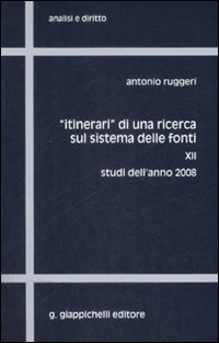 «Itinerari» di una ricerca sul sistema delle fonti. Vol. 12: Studi dell'anno 2008.