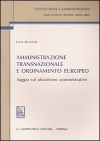 Amministrazione transnazionale e ordinamento europeo. Saggio sul pluralismo amministrativo Scarica PDF EPUB
