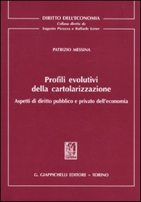 Profili evolutivi della cartolarizzazione. Aspetti di diritto pubblico e privato dell'economia