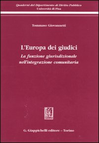 L' Europa dei giudici. La funzione giurisdizionale nell'integrazione comunitaria