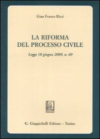 La riforma del processo civile. Legge 18 giugno 2009, n. 69 Scarica PDF EPUB
