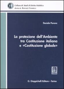 La protezione dellambiente tra Costituzione italiana e «Costituzione globale».pdf