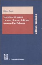 Libro Questioni di spazio. La terra, il mare, il diritto secondo Carl Schmitt Filippo Ruschi
