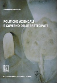 Politiche aziendali e governo delle partecipate Scarica PDF EPUB
