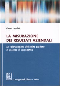 La misurazione dei risultati aziendali. La volarizzazione dell'utilità prodotta in assenza di corrispettivo Scarica PDF EPUB
