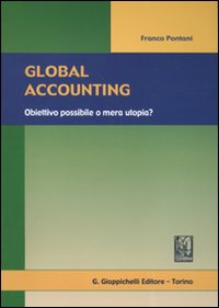 Global accounting. Obiettivo possibile o mera utopia? Scarica PDF EPUB
