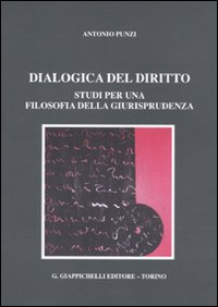 Dialogica del diritto. Studi per una filosofia della giurisprudenza