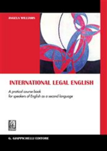 International legal english. A practical course book for speakers of english as a second language