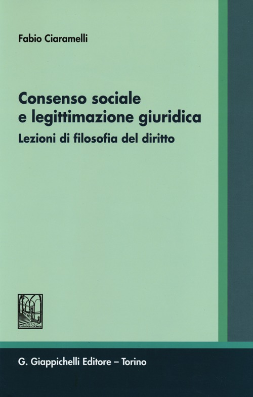 Consenso sociale e legittimazione giuridica. Lezioni di filosofia del diritto Scarica PDF EPUB
