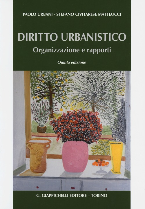 Diritto urbanistico. Organizzazione e rapporti Scarica PDF EPUB
