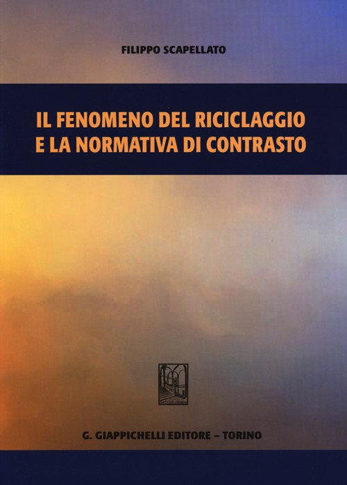 Il fenomeno del riciclaggio e la normativa di contrasto Scarica PDF EPUB
