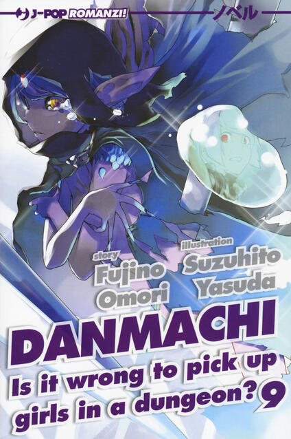 DanMachi. Vol. 9 - Fujino Omori - Libro - Edizioni BD - J-POP Romanzi | IBS