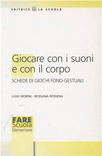 Giocare con i suoni e con il corpo Scarica PDF EPUB
