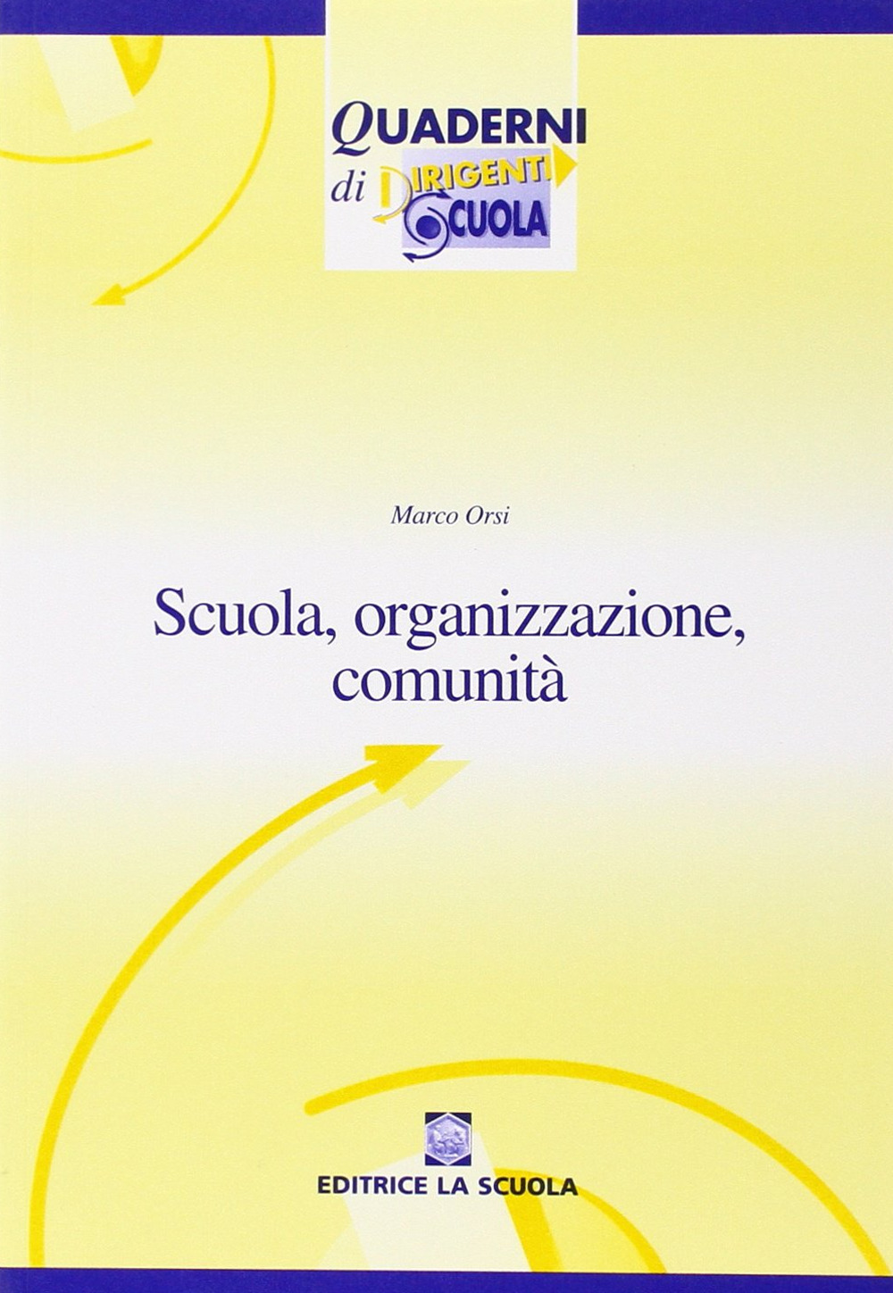 Scuola, organizzazione, comunità. Nuovi paradigmi per la scuola dell'autonomia Scarica PDF EPUB
