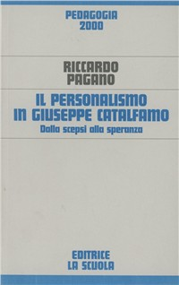 Il personalismo in Giuseppe Catalfamo. Dalla scepsi alla speranza Scarica PDF EPUB
