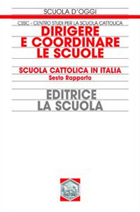 Dirigere e coordinare le scuole. Scuola cattolica in Italia. Sesto rapporto Scarica PDF EPUB
