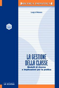 La gestione della classe. Modelli di ricerca e implicazioni per la pratica