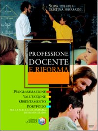 Professione docente e riforma. Programmazione, valutazione, orientamento, portfolio per la scuola secondaria di primo grado Scarica PDF EPUB
