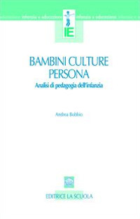 Bambini, culture, persona. Analisi di pedagogia dell'infanzia Scarica PDF EPUB
