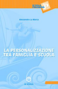 La personalizzazione tra famiglia e scuola Scarica PDF EPUB
